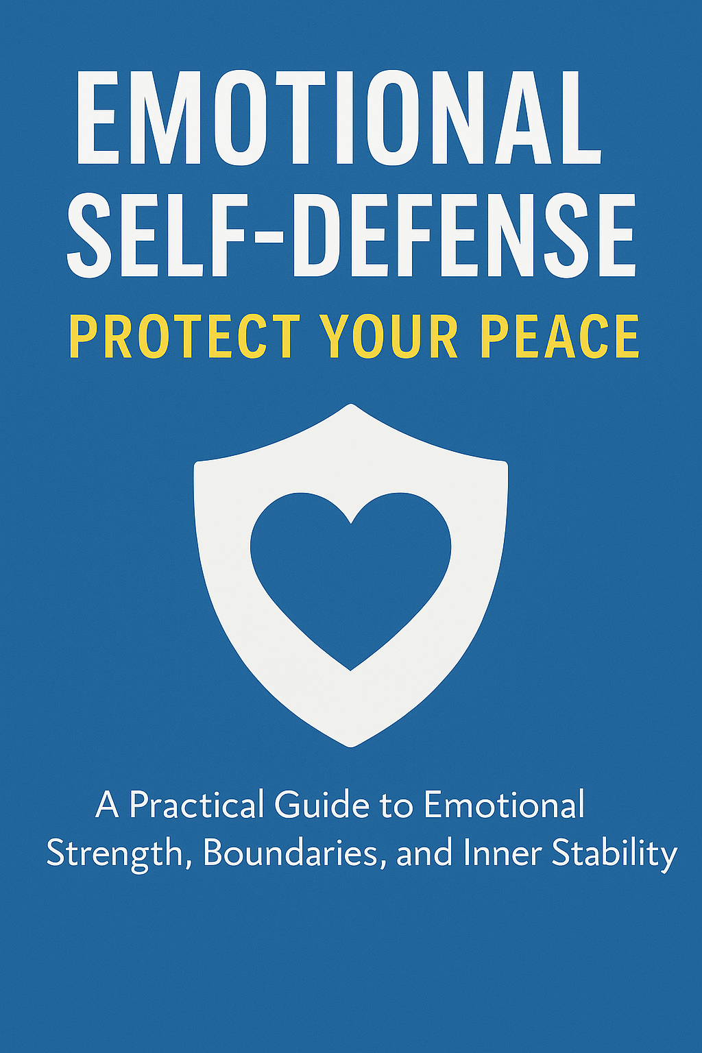 Emotional Self-Defense: Protect Your Peace